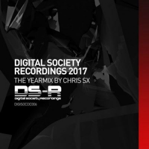 VA - Digital Society Recordings 2017: The Yearmix (Mixed by Chis Sx)