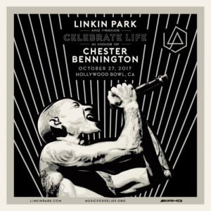 Linkin Park - Celebrate Life in Honor Of Chester Bennigton