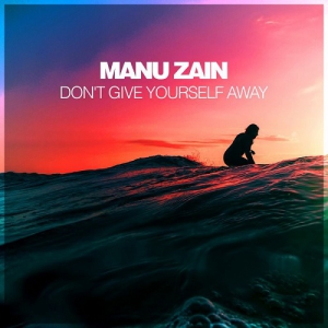 Manu Zain - Don't Give Yourself Away