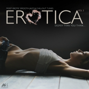 VA - Erotica Vol. 3 (Most Erotic Smooth Jazz And Chillout Tunes)