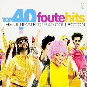 VA - Top 40 Foute Hits The Ultimate Top 40 Collection