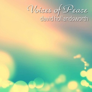 David Hollandsworth - Voices of Peace