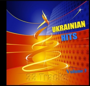 Various Artists - Ukrainian Hits - 33 Tracks (Volume 3)