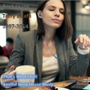 VA - Back to the Terry's Cafe 1997-2014 - That's What I Call Soulful Deep House Music 