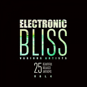 VA - Electronic Bliss (25 Beautiful Relaxed Anthems) Vol.4