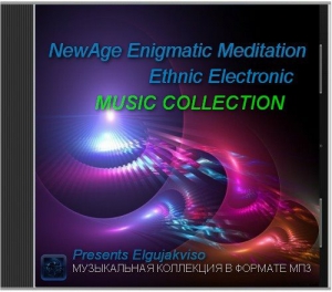 VA - Music Collection - NewAge Enigmatic Meditation Ethnic Electronic