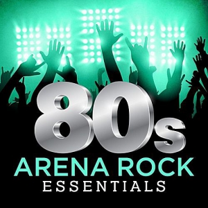 VA - 80s Arena Rock Essentials
