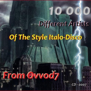VA - 10 000 Different Artists Of The Style Italo-Disco From Ovvod7 - CD - 0007