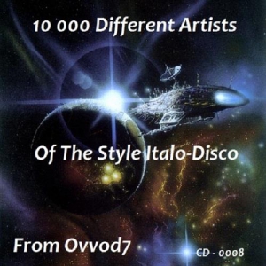 VA - 10 000 Different Artists Of The Style Italo-Disco From Ovvod7 - CD - 0008