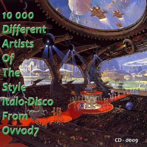 VA - 10 000 Different Artists Of The Style Italo-Disco From Ovvod7 - CD - 0009