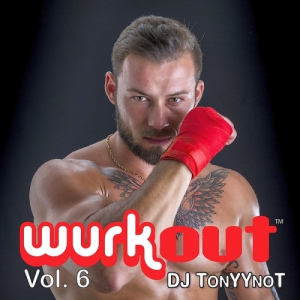 VA - Wurkout Vol. 6 (Dj Tonyynot)