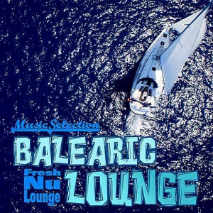 VA - Balearic Lounge: Fresh Nu Lounge Music Selection