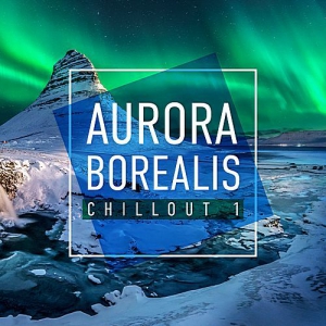 VA - Aurora Borealis Chillout 1 