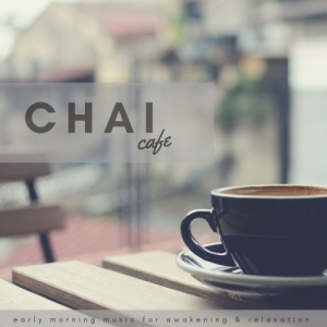 VA - Chai Cafe (Early Morning Music For Awakening & Relaxation)