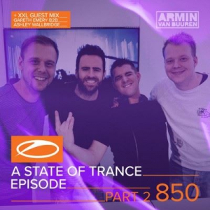 VA - Armin Van Buuren & Gareth Emery & Ashley Wallbridge - A State of Trance 850 (Part 2)