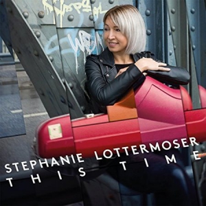 Stephanie Lottermoser - This Time