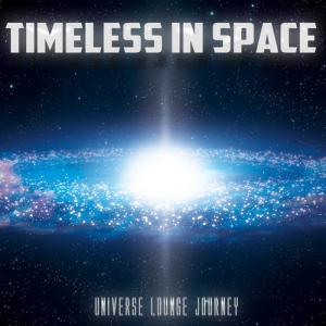 VA - Timeless in Space: Universe Lounge Journey
