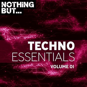  VA - Nothing But... Techno Essentials Vol.01