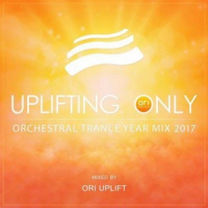 VA - Uplifting Only: Orchestral Trance Year Mix 2017 (Mixed by Ory Uplift)