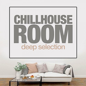 VA - Chilhouse Room (Deep Selection)
