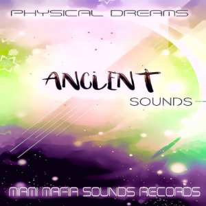 Physical Dreams - Ancient Sounds 