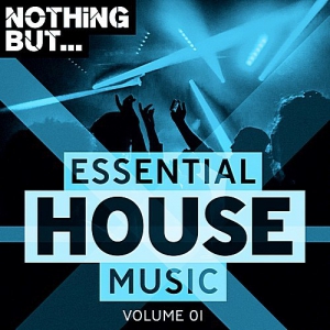 VA - Nothing But... Essential House Music Vol.01