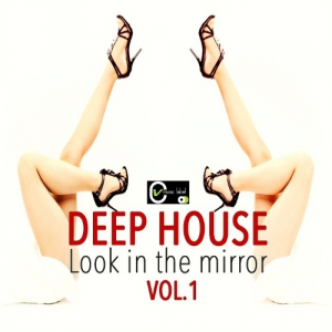 VA - Deep House Look in the Mirror, Vol. 1