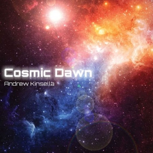 Andrew Kinsella - Cosmic Dawn