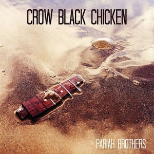 Crow Black Chicken - Pariah Brothers 