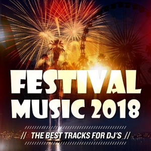 VA - Festival Music 2018 [The Best Tracks For DJs]