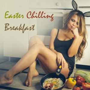 VA - Easter Chilling Breakfast