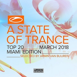 VA - A State Of Trance Top 20: March 2018 (Miami Edition) (Selected by Armin Van Buuren) 