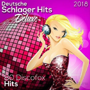 VA - Deutsche Schlager Hits Deluxe 2018 (80 Discofox Hits)