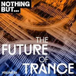 VA - Nothing But... The Future of Trance Vol. 06