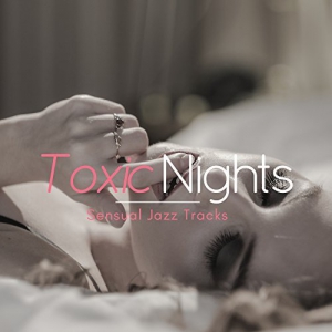 VA - Toxic Nights Sensual Jazz Tracks