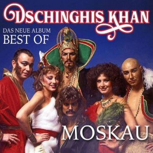 Dschinghis Khan - Moskau: Das Neue Best Of Album