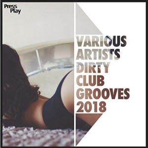 VA - Dirty Club Grooves 2018
