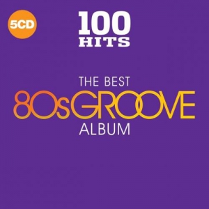 VA - 100 Hits (The Best 80s Groove Album) [5CD]