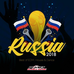 VA - Russia 2018 [Best Of EDM House & Dance]