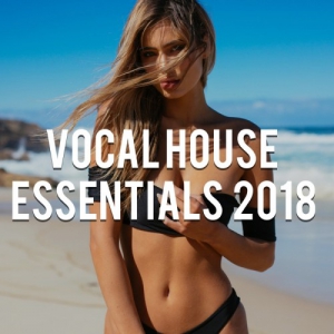 VA - Vocal House Essentials 2018 (Mixed by Vin Veli)