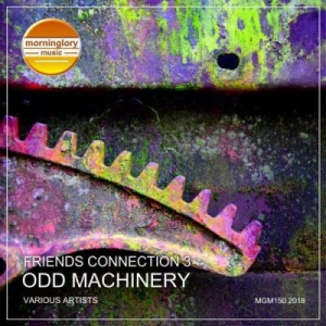 VA - Friends Connection 3: Odd Machinery (Mixed By Nightbob)