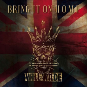 Will Wilde - Bring It On Home 