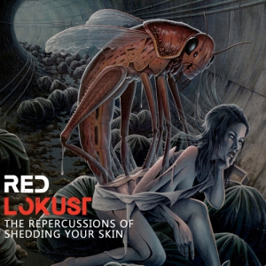 Red Lokust - The Repercussions Of Shedding Your Skin