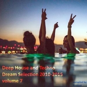  VA - Deep House and Techno - Dream Selection 2010-2015 vol.7