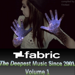 VA - Fabric - The Deepest Music Since 2001 [Compiled by Firstlast]