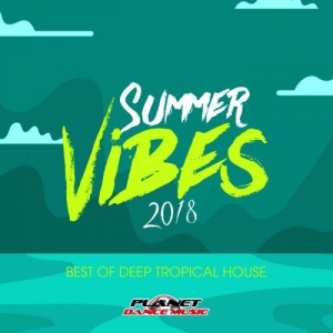 VA - Summer Vibes 2018: Best Of Deep Tropical House