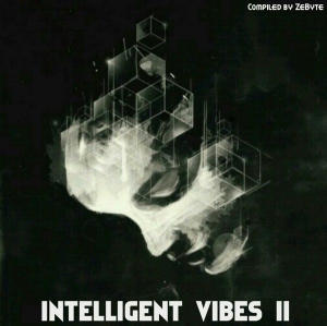 VA - Intelligent Vibes II [Compiled by ZeByte]