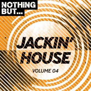 VA - Nothing But... Jackin' House Vol.04