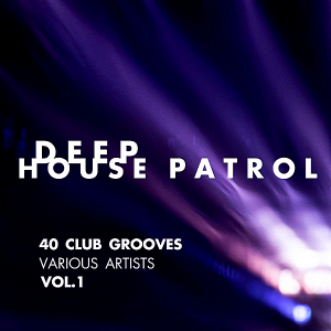 VA - Deep House Patrol [40 Club Grooves] Vol.1