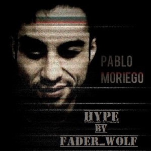 FAdeR WoLF - HYPE [Pablo Moriego] 